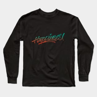 Happiness! Long Sleeve T-Shirt